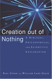 Creation out of nothing : a biblical, philosophical, and scientific exploration