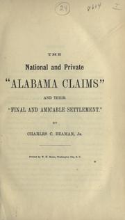 The national and private "Alabama claims" and their "final and amicable settlement" by Charles Cotesworth Beaman