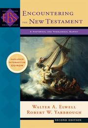 Encountering the New Testament by Walter A. Elwell