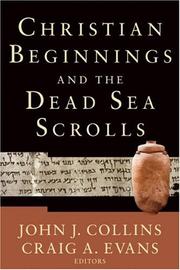 Cover of: Christian Beginnings and the Dead Sea Scrolls (Acadia Studies in Bible and Theology)