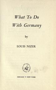 Cover of: What to do with Germany by Louis Nizer