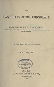 The last days of the Consulate by C. C. Fauriel