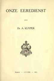 Cover of: Onze eeredienst by Abraham Kuyper