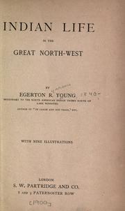 Cover of: Indian life in the great North-West