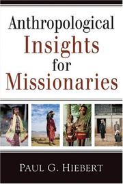 Cover of: Anthropological insights for missionaries by Paul G. Hiebert
