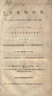 Cover of: A sermon, preached in New-York, July 4th, 1793.: Being the anniversary of the independence of America: at the request of the Tammany Society, or Columbian Order.