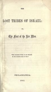 Cover of: The lost tribes of Israel, or, The first of the Red Men