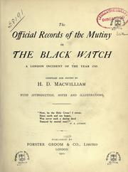 Cover of: The official records of the mutiny in the Black Watch by comp. and ed. by H.D. MacWilliam, with introduction, notes and illustrations.