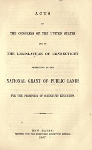 Cover of: Acts of the Congress of the United States and of the Legislature of Connecticut pertaining to the national grant of public lands for the promotion of scientific education. by United States