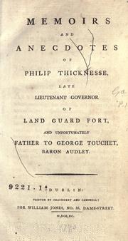 Cover of: Memoirs and anecdotes of Philip Thicknesse: late Lieutenant Governor of Land Guard Fort, and unfortunately father to George Touchet, Baron Audley.