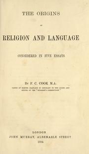 Cover of: The origins of religion and language, considered in five essays by F. C. Cook