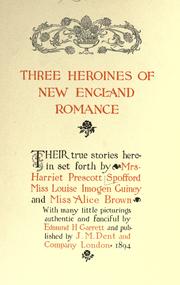 Three heroines of New England romance by Harriet Elizabeth Prescott Spofford