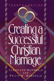 Creating a successful Christian marriage by Cleveland McDonald