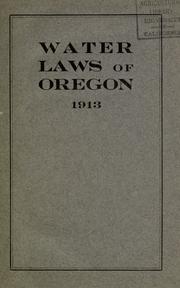 Cover of: Water laws of the State of Oregon: compiled from Lord's Oregon laws and session laws of 1911 and 1913. 1913.