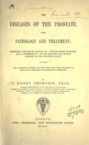 Cover of: The diseases of the prostate: their pathology and treatment; comprising the second editions of The enlarged prostate and A dissertation on the healthy and morbid anatomy of the prostate gland to which the Jacksonian prize for 1860 was awarded by the Royal College of Surgeons of England.