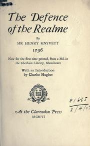 Cover of: The defence of the realme, 1596, now for the first time printed, from a MS. in the Chetham Library, Manchester, with an introd. by Charles Hughes. by Knyvett, Henry (Sir)