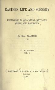 Cover of: Eastern life and scenery with excursions in Asia Minor, Mytilene, Crete, and Roumania. by Mary Adelaide Walker