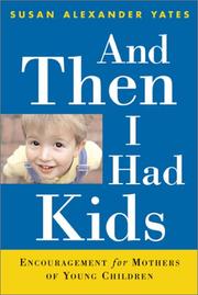 And then I had kids by Susan Alexander Yates