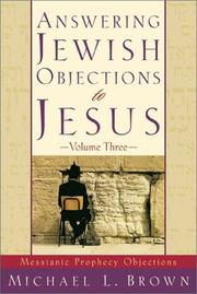 Cover of: Answering Jewish Objections to Jesus, vol. 3: Messianic Prophecy Objections (Answering Jewish Objections to Jesus)