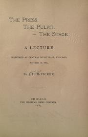 Cover of: The press, the pulpit, and the stage by J. H. McVicker