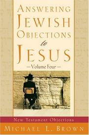 Cover of: Answering Jewish Objections to Jesus, vol. 4: New Testament Objections (Answering Jewish Objections to Jesus)