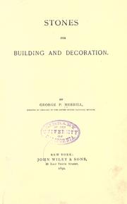 Stones for building and decoration by George P. Merrill
