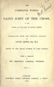 Cover of: The complete works of Saint John of the Cross, of the Order of Our Lady of Mount Carmel by John of the Cross