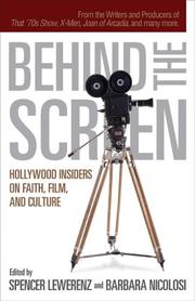 Cover of: Behind the Screen: Hollywood Insiders on Faith, Film, and Culture