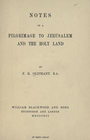 Cover of: Notes of a pilgrimage to Jerusalem and the Holy Land