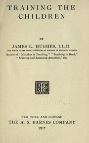 Cover of: Training the children by Hughes, James L.