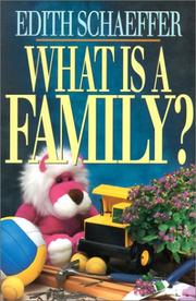 Cover of: What is a Family? by Edith Schaeffer