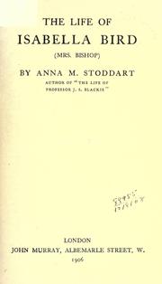 Cover of: The life of Isabella Bird by Anna M. Stoddart