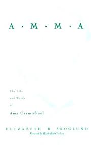 Cover of: Amma: the life and words of Amy Carmichael