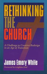 Cover of: Rethinking the church: a challenge to creative redesign in an age of transition