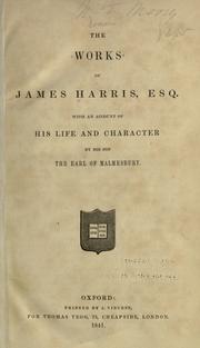 Cover of: The works of James Harris, esq.: with an account of his life and character