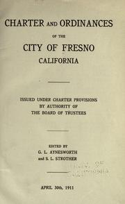 Cover of: Charter and ordinances of the city of Fresno, California. by Fresno, Cal.