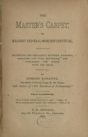 Cover of: The master's carpet, or, Masonry and Baal-worship identical ; reviewing the similarity between Masonry, Romanism and "the mysteries" and comparing the whole with the Bible