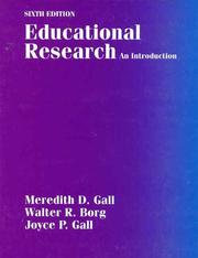 Educational research by Meredith D. Gall, Joyce P. Gall, Walter R. Borg