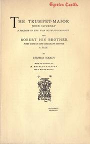 Cover of: The trumpet-major, John Loveday, a soldier in the war with Buonaparte, and Robert his brother, first mate in the merchant service by Thomas Hardy