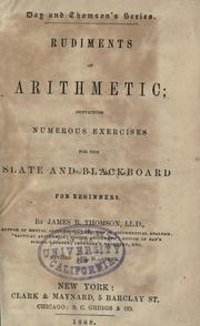 Cover of: Rudiments of arithmetic: containing numerous exercises for the slate and blackboard for beginners.