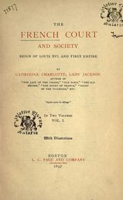 Cover of: French court and society: reign of Louis XVI, and first Empire