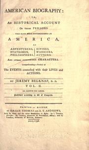 Cover of: American biography: or, An historical account of those persons who have been distinguished in America, as adventurers, statesmen, philosophers, divines, warriors, authors, and other remarkable characters ...