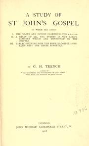 A study of St. John's Gospel by G.H Trench