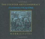 Cover of: The counter-arts conspiracy: art and industry in the age of Blake