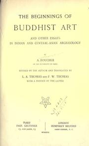 Cover of: The beginnings of Buddhist art and other essays in Indian and Central-Asian archaeology