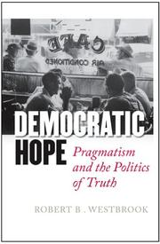 Democratic hope : pragmatism and the politics of truth