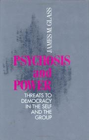 Cover of: Psychosis and  power: threats to democracy in the self and the group