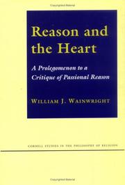 Cover of: Reason and the heart: a prolegomenon to a critique of passional reason