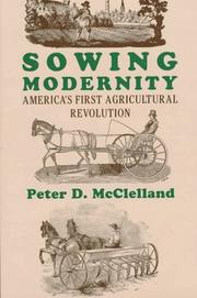 Cover of: Sowing modernity: America's first agricultural revolution