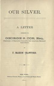Cover of: Our silver.: A letter addressed to George S. Coe.